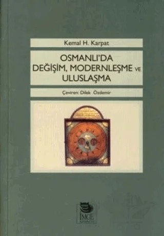 Osmanlı'da Değişim, Modernleşme ve Uluslaşma – Kemal H. Karpat – İmge Kitabevi Yayınları kitap kapağı