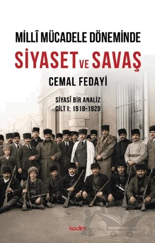 Millî Mücadele Döneminde Siyaset ve Savaş – Cemal Fedayi – Kadim Yayınları kitap kapağı