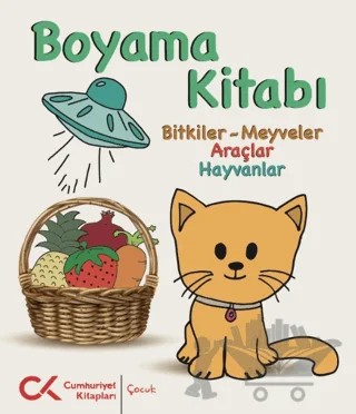 Boyama Kitabı - Bitkiler-Meyveler, Araçlar, Hayvanlar – Kolektif – Cumhuriyet Kitapları kitap kapağı