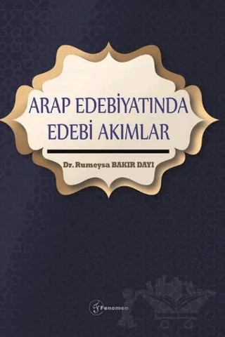 Arap Edebiyatında Edebi Akımlar – Rumeysa Bakır Dayı – Fenomen Yayıncılık kitap kapağı