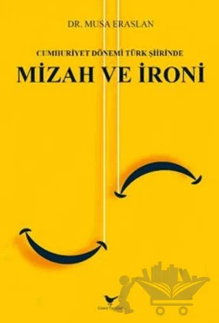 Cumhuriyet Dönemi Türk Şiirinde Mizah ve İroni – Musa Eraslan – Günce Yayınları kitap kapağı