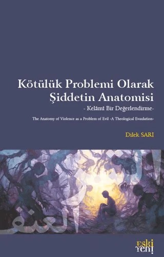 Kötülük Problemi Olarak Şiddetin Anatomisi – Dilek Sarıtaş – Eski Yeni Yayınları kitap kapağı