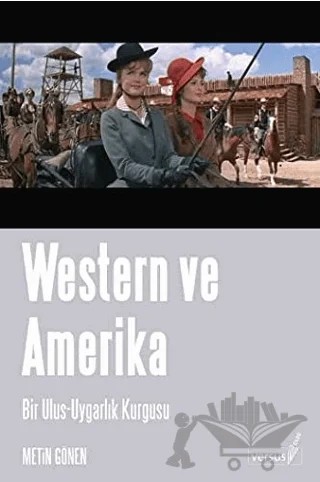 Western ve Amerika Bir Ulus - Uygarlık Kurgusu – Metin Gönen – Versus Kitap Yayınları kitap kapağı