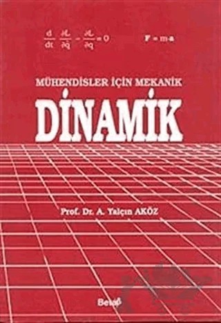 Mühendisler İçin Mekanik Dinamik – Ahmet Yalçın Aköz – Beta Yayınevi kitap kapağı