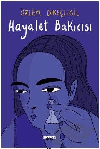 Hayalet Bakıcısı – Özlem Dikeçligil – Notos Kitap kitap kapağı