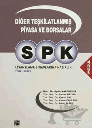 SPK Lisanslama Sınavlarına Hazırlık Diğer Teşkilatlanmış Piyasa ve Borsalar – Adem Altay, Aydın Karapınar, Emine Çına Bal, Hasan Bal, Rıdvan Bayırlı – Gazi Kitabevi kitap kapağı