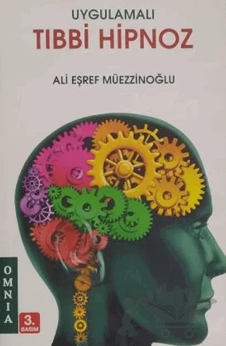Uygulamalı Tıbbi Hipnoz – Ali Eşref Müezzinoğlu – OMNIA kitap kapağı