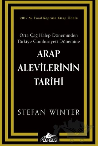 Arap Alevilerinin Tarihi: Orta Çağ Halep Döneminden Türkiye Cumhuriyeti Dönemine – Stefan Winter – Pegasus Yayınları kitap kapağı