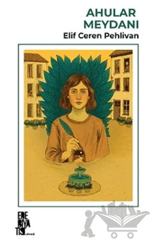 Ahular Meydanı – Elif Ceren Pehlivan – Edebiyatist kitap kapağı