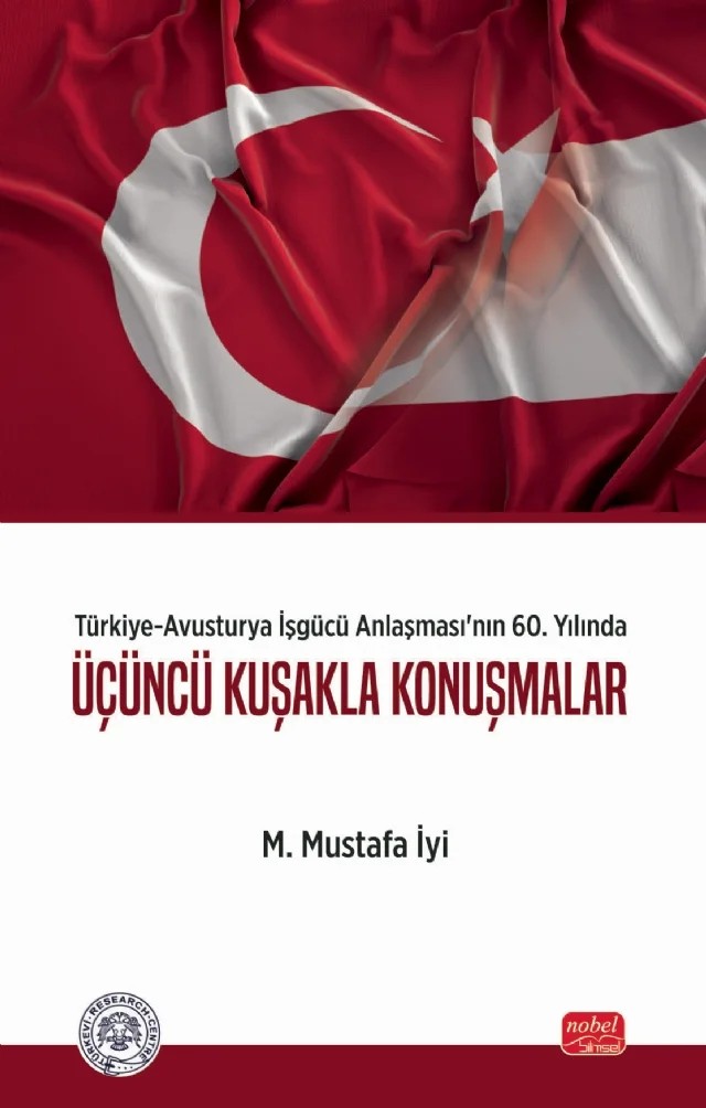 Türkiye-Avusturya İşgücü Anlaşması’nın 60. Yılında ÜÇÜNCÜ KUŞAKLA KONUŞMALAR – M. Mustafa İyi – Nobel Bilimsel Eserler kitap kapağı