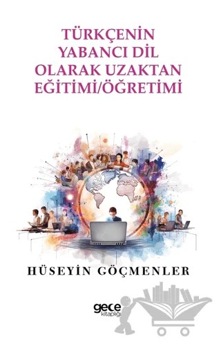 Türkçenin Yabancı Dil Olarak Uzaktan Eğitimi Öğretimi – Hüseyin Göçmenler – Gece Kitaplığı kitap kapağı