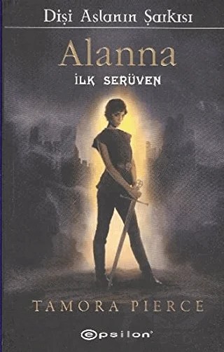 Alanna - İlk Serüven – Tamora Pierce – Epsilon Yayınevi kitap kapağı