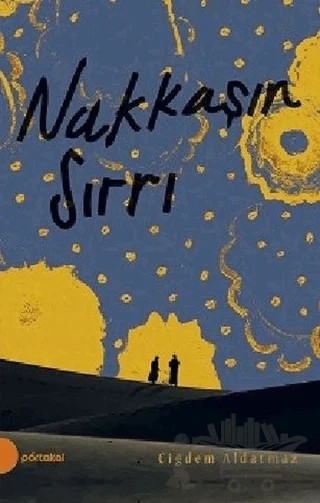 Nakkaşın Sırrı – Çiğdem Aldatmaz – Portakal Kitap kitap kapağı