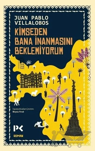 Kimseden Bana İnanmasını Beklemiyorum – Juan Pablo Villalobos – Profil Kitap kitap kapağı