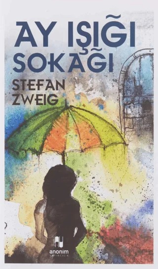 Ay Işığı Sokağı – Stefan Zweıg – Anonim Yayıncılık kitap kapağı