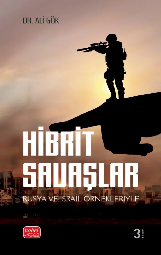 HİBRİT SAVAŞLAR - Rusya ve İsrail Örnekleriyle – Ali Gök – Nobel Bilimsel Eserler kitap kapağı