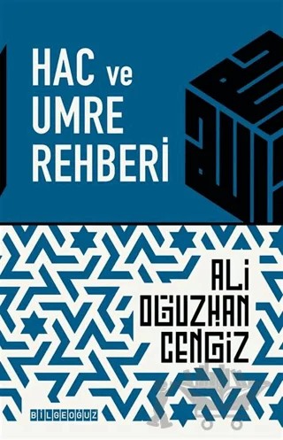Hac ve Umre Rehberi – Ali Oğuzhan Cengiz – Bilgeoğuz Yayınları kitap kapağı