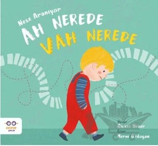 Ah Nerede Vah Nerede – Neşe Aranıyor – Gamze Yener – Cezve Çocuk kitap kapağı