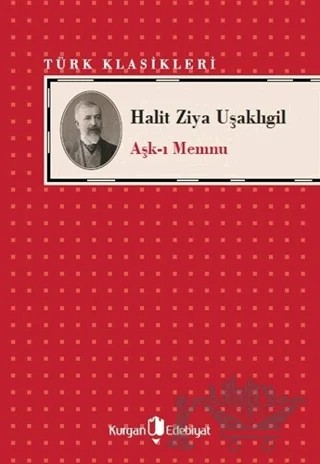 Aşk-ı Memnu – Halit Ziya Uşaklıgil – Kurgan Edebiyat kitap kapağı