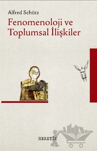 Fenomenoloji ve Toplumsal İlişkiler – Alfred Schütz – Heretik Yayıncılık kitap kapağı