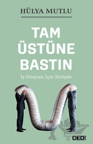 Tam Üstüne Bastın – Hülya Mutlu – CEO Plus kitap kapağı