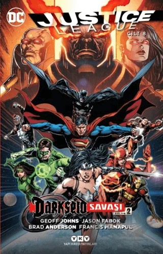 Justice League Cilt 8 - Darkseid Savaşı Bölüm 2 – Brad Anderson, Geoff Johns, Jason Fabok – Yapı Kredi Yayınları kitap kapağı