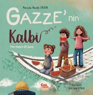 Gazze’nin Kalbi – Merzuka Nazife Ersin – Çıra Çocuk Yayınları kitap kapağı