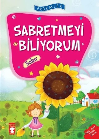 Sabretmeyi Biliyorum - Sabır – Necla Şeyma Saydam, Nuray Türkyılmaz Catic, Rukiye Karaköse, Saadet Karacagöz Uzun, Vahide Ulusoy Gökçek – Timaş Çocuk kitap kapağı
