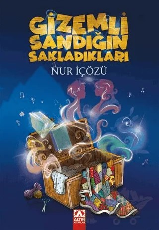Gizemli Sandığın Sakladıkları – Nur İçözü – Altın Kitaplar kitap kapağı