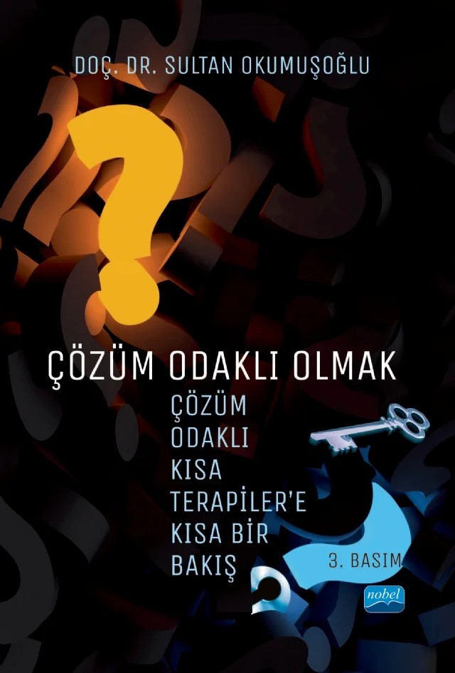 ÇÖZÜM ODAKLI OLMAK: Çözüm Odaklı Kısa Terapiler’e Kısa Bir Bakış – Sultan Okumuşoğlu – Nobel Akademik Yayıncılık kitap kapağı