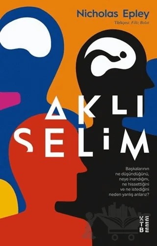Aklıselim – Nicholas Epley – Ketebe Yayınları kitap kapağı