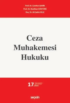 Ceza Muhakemesi Hukuku – Cumhur Şahin, Neslihan Göktürk, Ali Şahin Kılıç – Seçkin Yayıncılık kitap kapağı