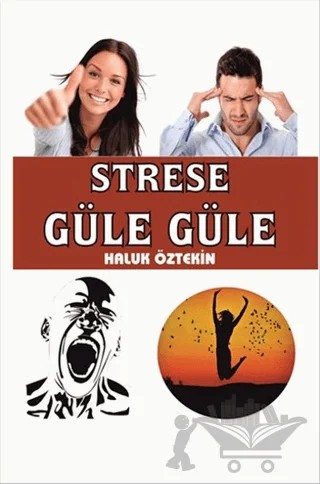 Strese Güle Güle – Haluk Öztekin – Serüven Yayınevi kitap kapağı