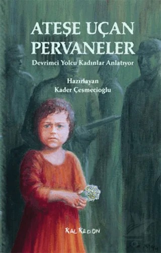 Ateşe Uçan Pervaneler – Kolektif – Kalkedon Yayıncılık kitap kapağı