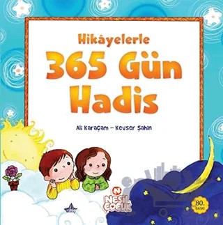 Hikayelerle 365 Gün Hadis – Ali Karaçam, Kevser Şahin – Nesil Çocuk Yayınları kitap kapağı