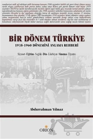 Bir Dönem Türkiye 1938-1960 Dönemini Anlama Rehberi – Abdurrahman Yılmaz – Orion Kitabevi kitap kapağı