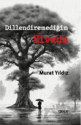 Dillendiremediğim Elveda – Murat Yıldız – Gece Kitaplığı kitap kapağı