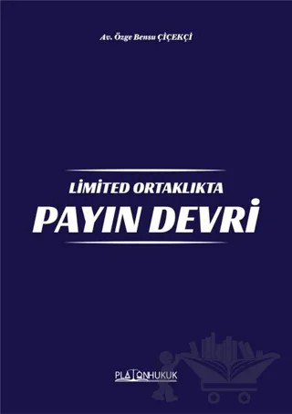 Limited Ortaklıkta Payın Devri – Özge Bensu Çiçekçi – Platon Hukuk kitap kapağı