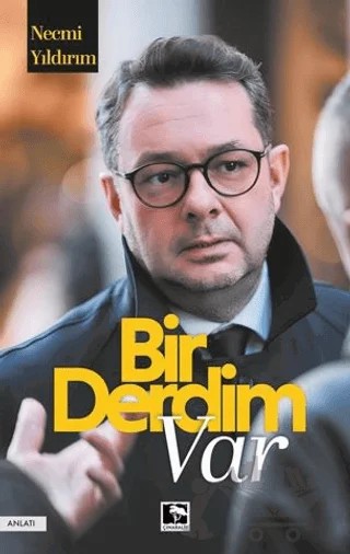 Bir Derdim Var – Necmi Yıldırım – Çınaraltı Yayınları kitap kapağı