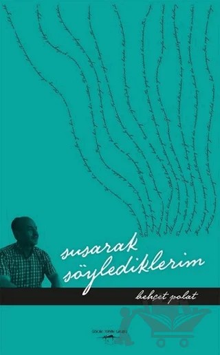 Susarak Söylediklerim – Behçet Polat – Sokak Kitapları Yayınları kitap kapağı
