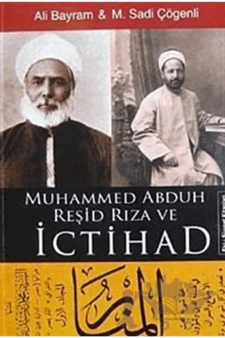 Muhammed Abduh Reşid Rıza ve İctihad – Ali Bayram, M. Sadi Çögenli – Bedir Yayınları kitap kapağı