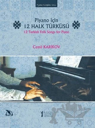 Piyano İçin 12 Halk Türküsü – Cemil Karikov – Müzik Eğitimi Yayınları kitap kapağı