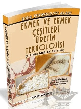 Ekmek ve Ekmek Çeşitleri Üretim Teknolojisi – Şerife Ünüvar – Savaş Yayınevi kitap kapağı