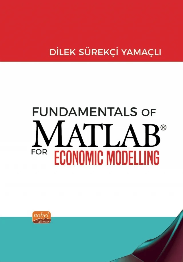 Fundamentals of Matlab For Economic Modelling – Dilek Sürekçi Yamaçlı – Nobel Bilimsel Eserler kitap kapağı