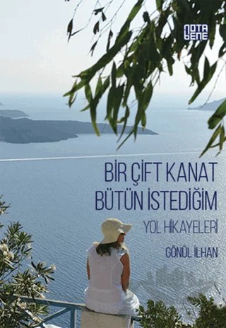 Bir Çift Kanat Bütün İstediğim – Gönül İlhan – Nota Bene Yayınları kitap kapağı