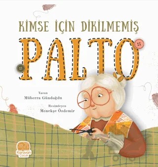 Kimse İçin Dikilmemiş Palto – Müberra Gündoğdu – Karavan Çocuk Yayınları kitap kapağı