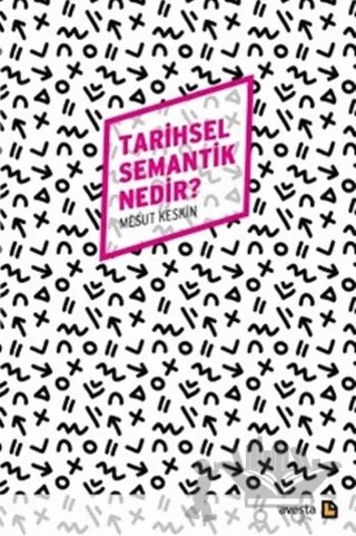Tarihsel Semantik Nedir? – Mesut Keskin – Avesta Yayınları kitap kapağı