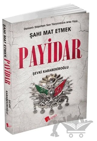 Payidar: Şahı Mat Etmek – Şevki Karabekiroğlu – Lopus Yayınları kitap kapağı