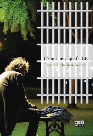 It’s Not My Cup Of Tee – Rawda Jerbi Ben Bechir – Kule Kitap kitap kapağı