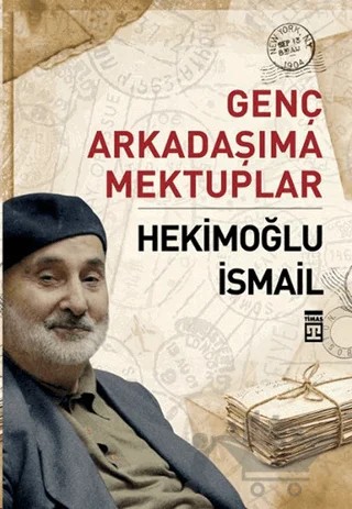 Genç Arkadaşıma Mektuplar – Hekimoğlu İsmail – Timaş İnanç kitap kapağı
